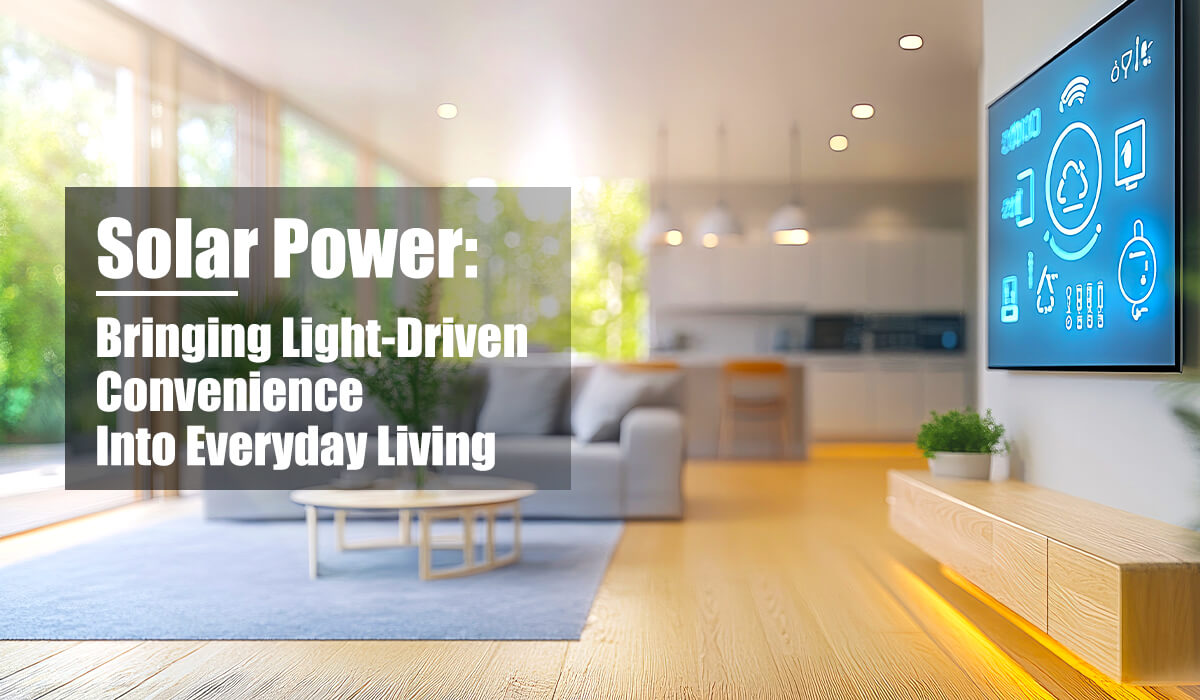 🌞 Solar Power: Bringing Light-Driven Convenience Into Everyday Living